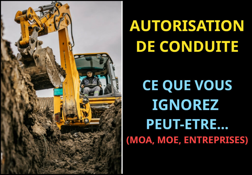 Autorisation de Conduite : Guide Complet pour vos chantiers